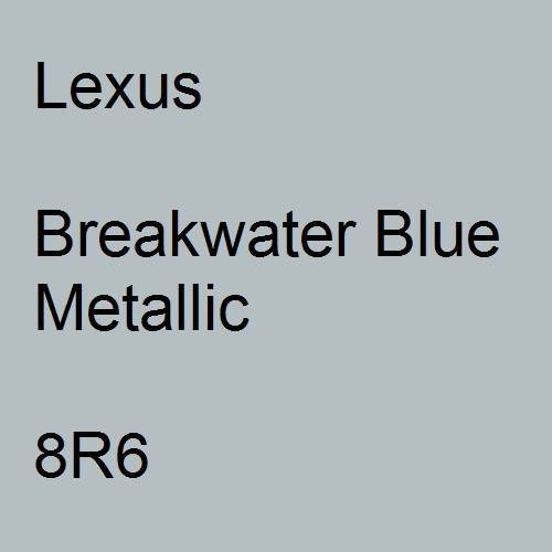 Lexus, Breakwater Blue Metallic, 8R6.